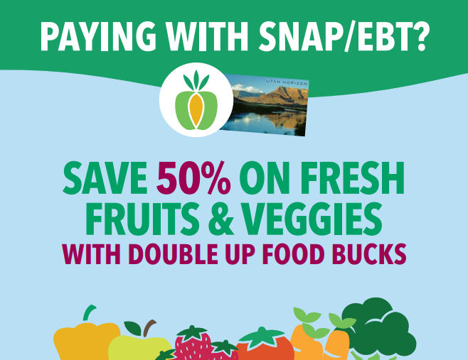 Paying with SNAP/EBT? Save 50% on fresh fruits and veggies with double up food bucks
